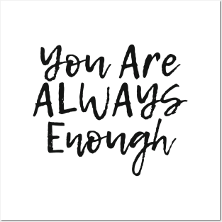 You Are ALWAYS Enough - Positive Quote Posters and Art